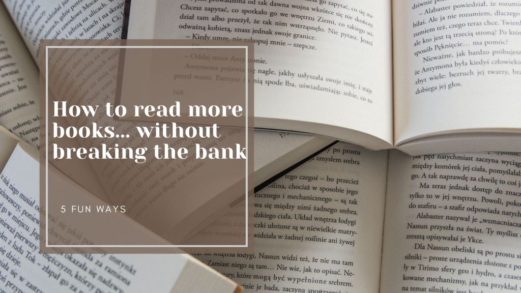 How To Read More Books…Without Breaking the&nbsp;Bank